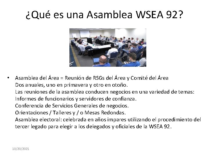 ¿Qué es una Asamblea WSEA 92? • Asamblea del Área = Reunión de RSGs
