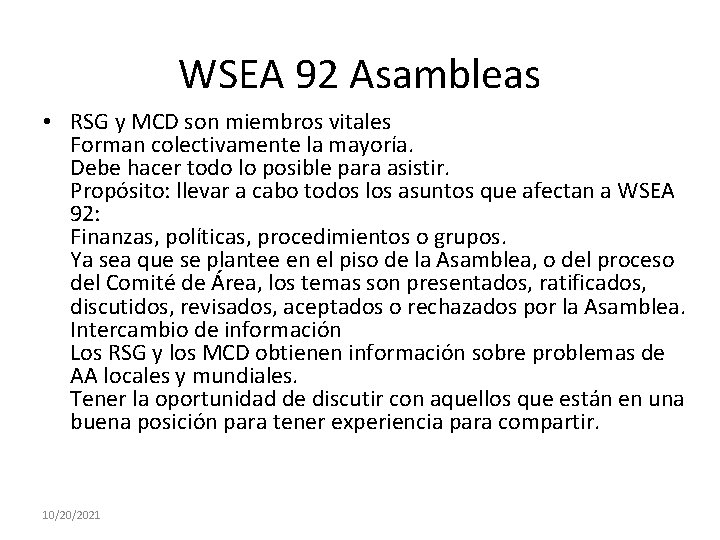 WSEA 92 Asambleas • RSG y MCD son miembros vitales Forman colectivamente la mayoría.