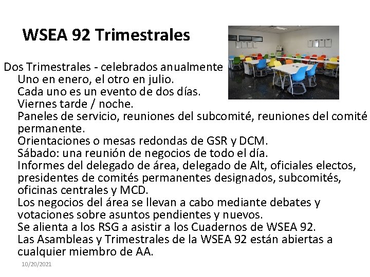 WSEA 92 Trimestrales Dos Trimestrales - celebrados anualmente Uno en enero, el otro en