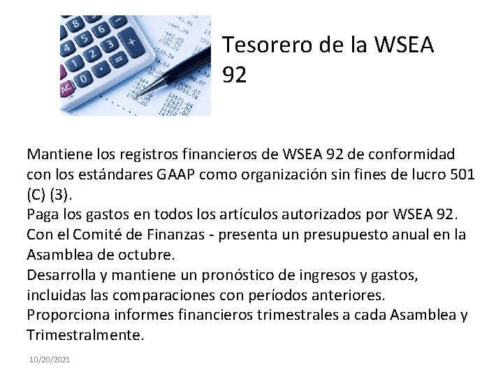 Tesorero de la WSEA 92 Mantiene los registros financieros de WSEA 92 de conformidad