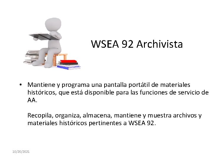 WSEA 92 Archivista • Mantiene y programa una pantalla portátil de materiales históricos, que