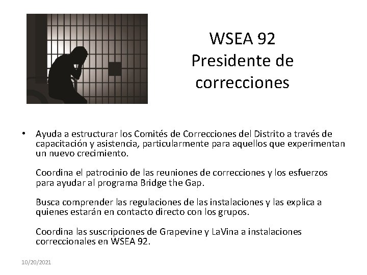 WSEA 92 Presidente de correcciones • Ayuda a estructurar los Comités de Correcciones del