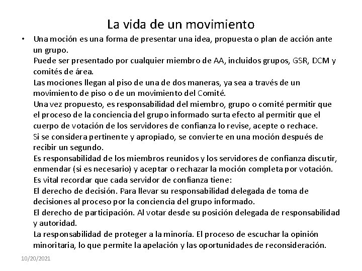 La vida de un movimiento • Una moción es una forma de presentar una