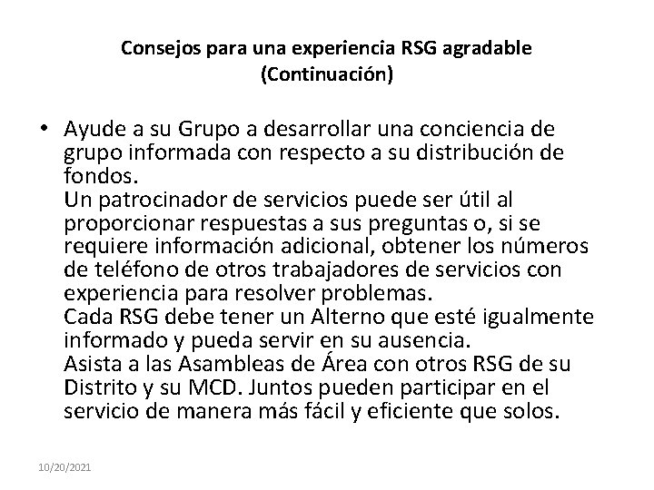 Consejos para una experiencia RSG agradable (Continuación) • Ayude a su Grupo a desarrollar