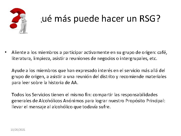 ¿Qué más puede hacer un RSG? • Aliente a los miembros a participar activamente