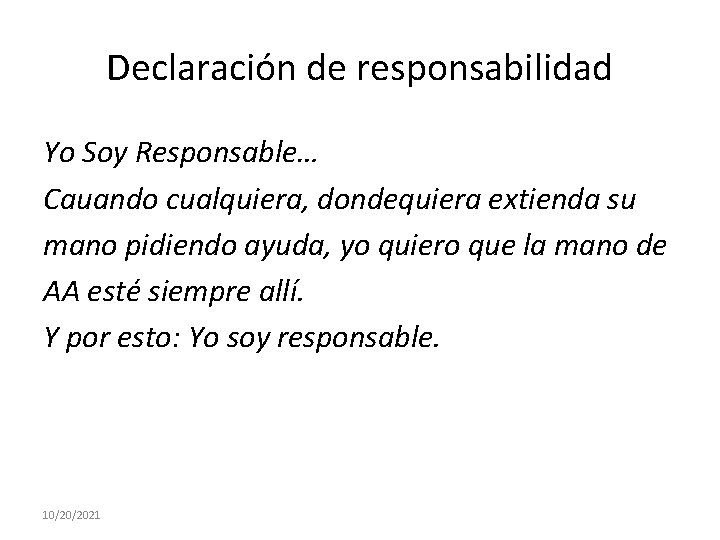 Declaración de responsabilidad Yo Soy Responsable… Cauando cualquiera, dondequiera extienda su mano pidiendo ayuda,