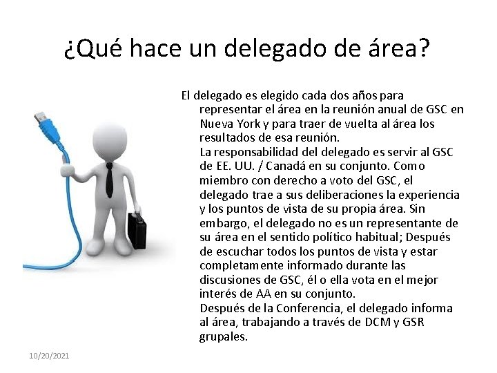 ¿Qué hace un delegado de área? El delegado es elegido cada dos años para