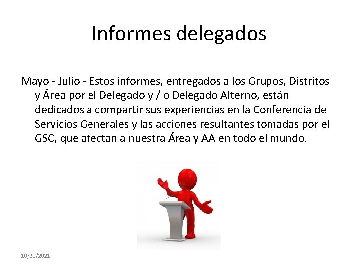 Informes delegados Mayo - Julio - Estos informes, entregados a los Grupos, Distritos y