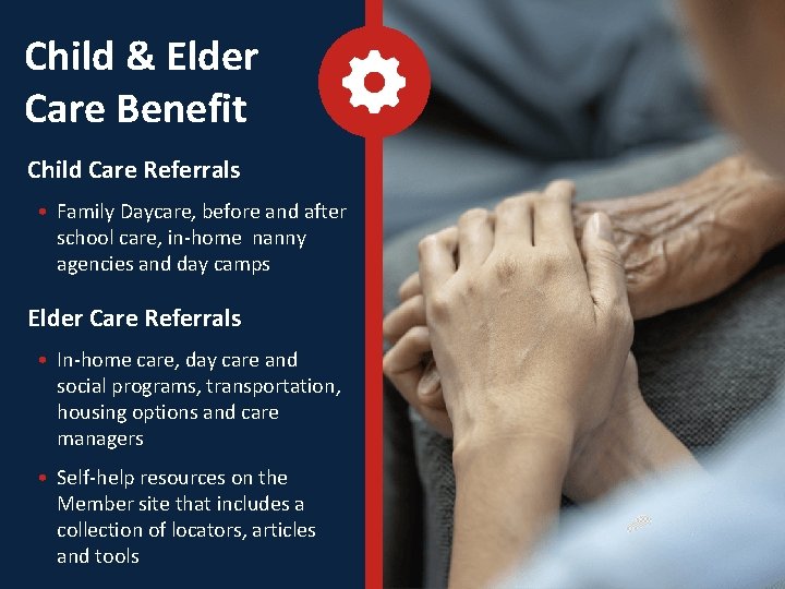 Child & Elder Care Benefit Child Care Referrals • Family Daycare, before and after