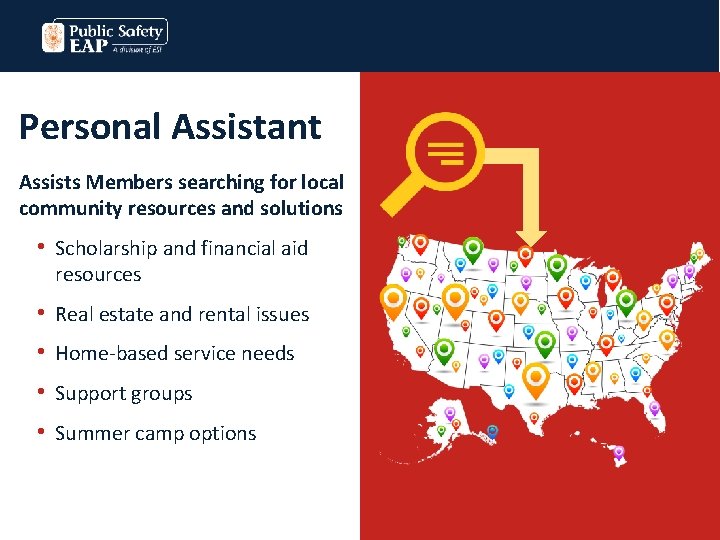 Personal Assistant Assists Members searching for local community resources and solutions • Scholarship and