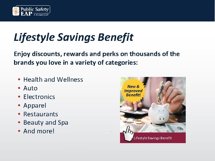 Lifestyle Savings Benefit Enjoy discounts, rewards and perks on thousands of the brands you