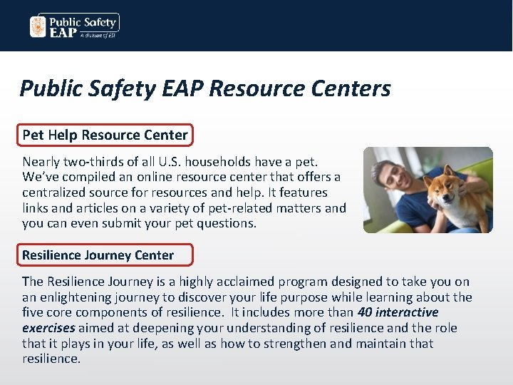 Public Safety EAP Resource Centers Pet Help Resource Center Nearly two-thirds of all U.