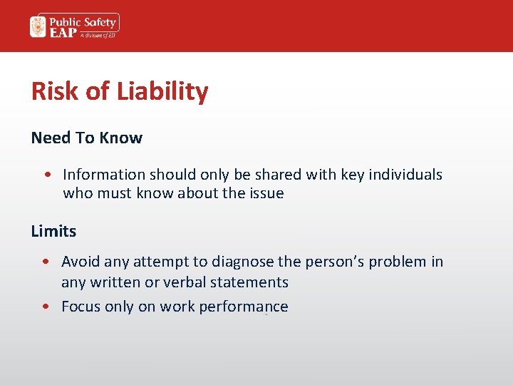 Risk of Liability Need To Know • Information should only be shared with key