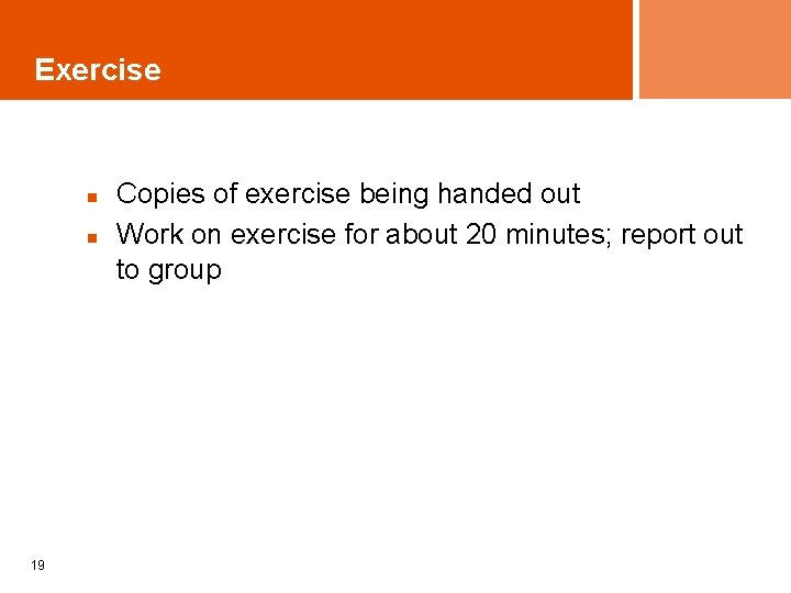 Exercise n n 19 Copies of exercise being handed out Work on exercise for