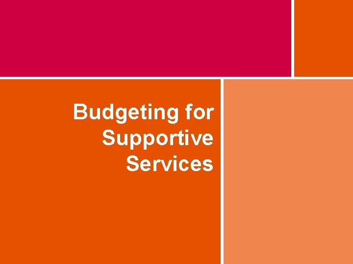 Budgeting for Supportive Services 