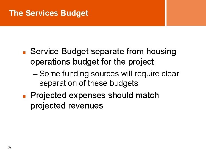 The Services Budget n Service Budget separate from housing operations budget for the project