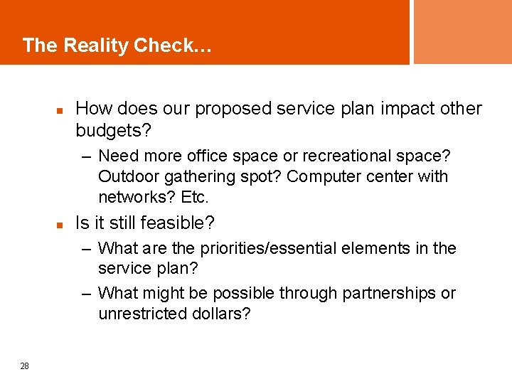 The Reality Check… n How does our proposed service plan impact other budgets? –