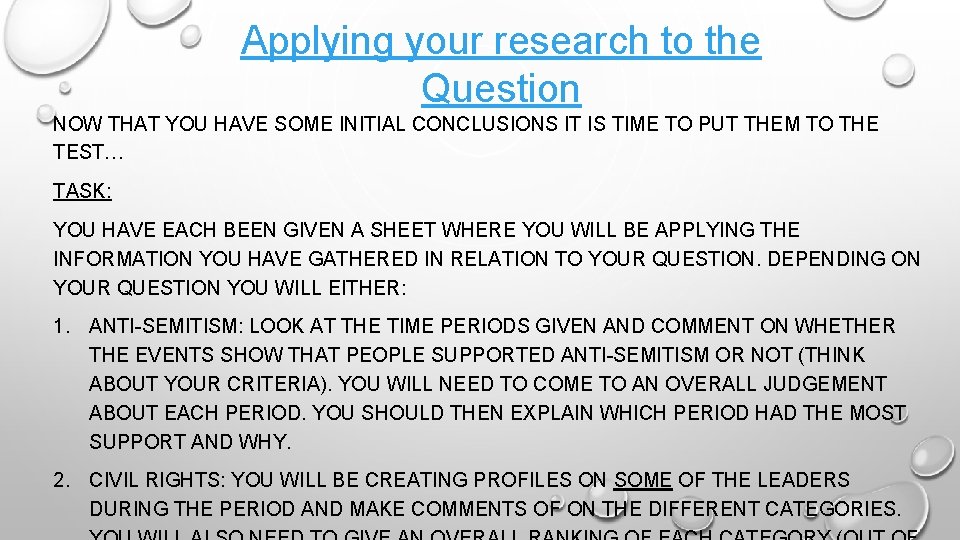 Applying your research to the Question NOW THAT YOU HAVE SOME INITIAL CONCLUSIONS IT
