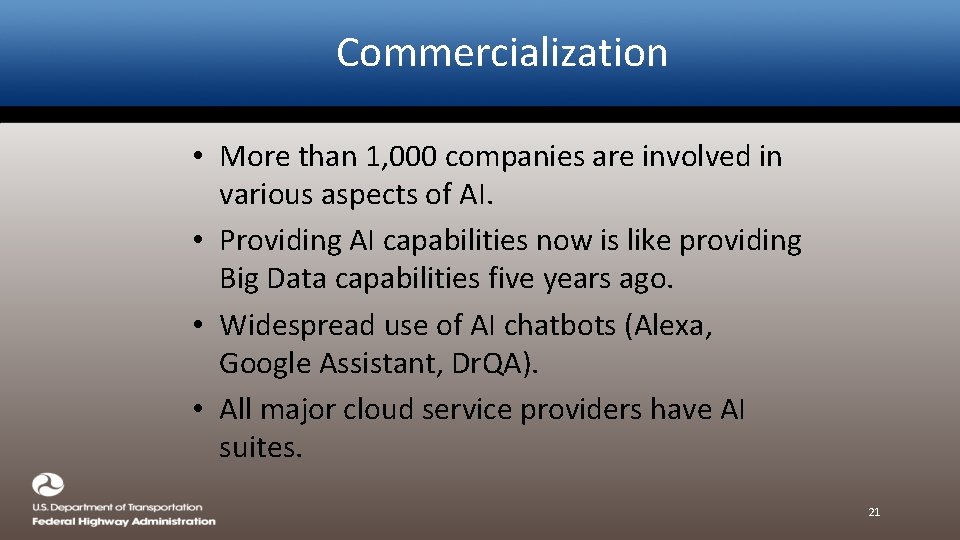 Commercialization • More than 1, 000 companies are involved in various aspects of AI.