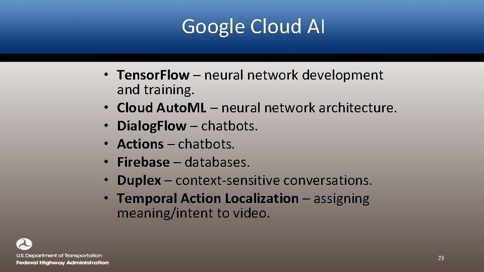 Google Cloud AI • Tensor. Flow – neural network development and training. • Cloud
