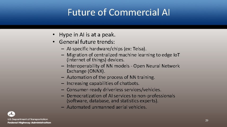 Future of Commercial AI • Hype in AI is at a peak. • General