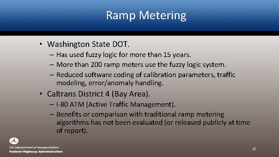 Ramp Metering • Washington State DOT. – Has used fuzzy logic for more than