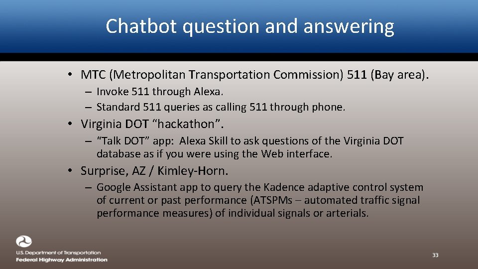 Chatbot question and answering • MTC (Metropolitan Transportation Commission) 511 (Bay area). – Invoke