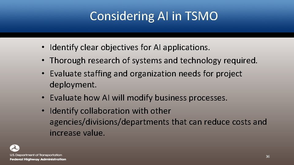Considering AI in TSMO • Identify clear objectives for AI applications. • Thorough research