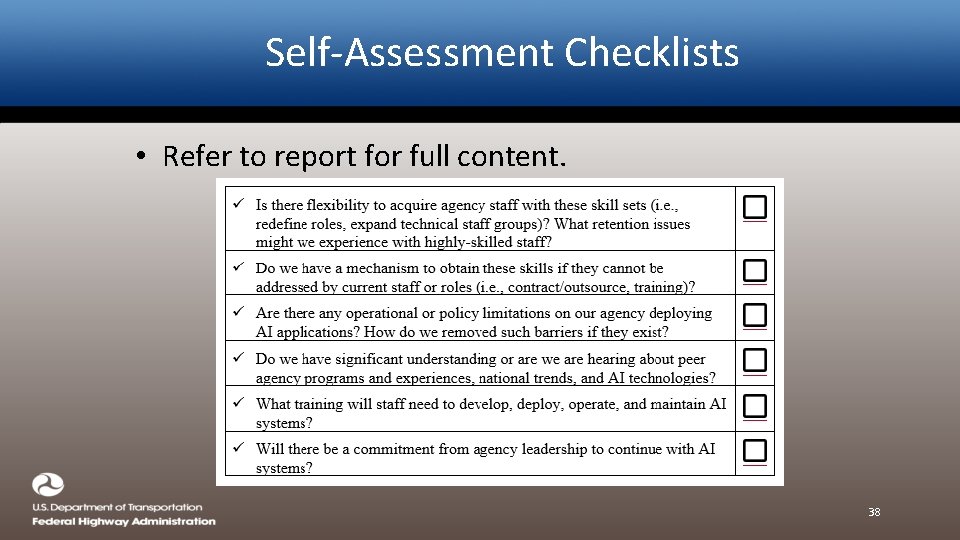 Self-Assessment Checklists • Refer to report for full content. 38 
