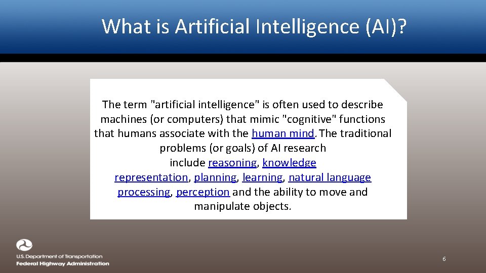 What is Artificial Intelligence (AI)? The term "artificial intelligence" is often used to describe