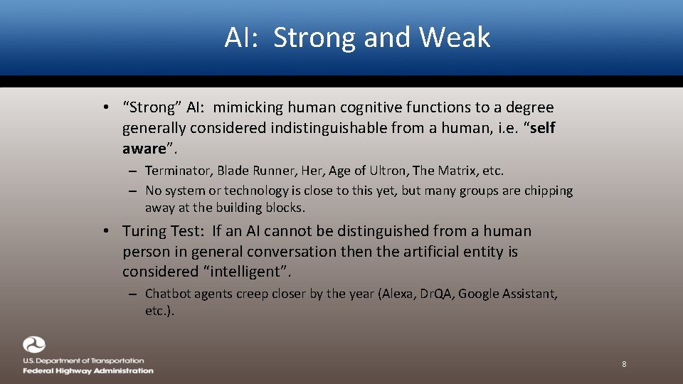 AI: Strong and Weak • “Strong” AI: mimicking human cognitive functions to a degree