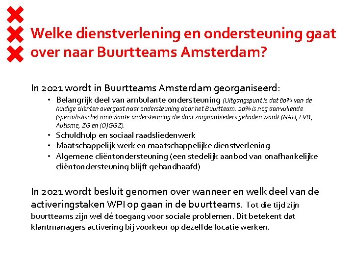 Welke dienstverlening en ondersteuning gaat over naar Buurtteams Amsterdam? In 2021 wordt in Buurtteams