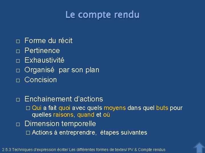 Le compte rendu � Forme du récit Pertinence Exhaustivité Organisé par son plan Concision