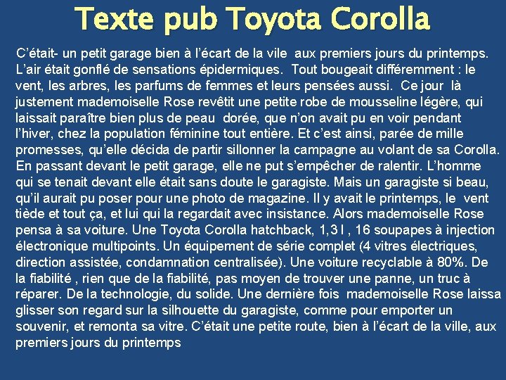 Texte pub Toyota Corolla C’était- un petit garage bien à l’écart de la vile