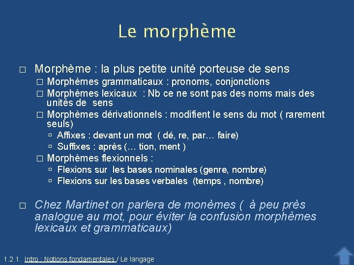 Le morphème � Morphème : la plus petite unité porteuse de sens Morphèmes grammaticaux