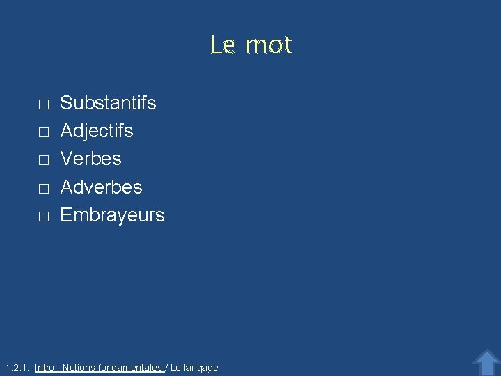 Le mot � � � Substantifs Adjectifs Verbes Adverbes Embrayeurs 1. 2. 1. Intro