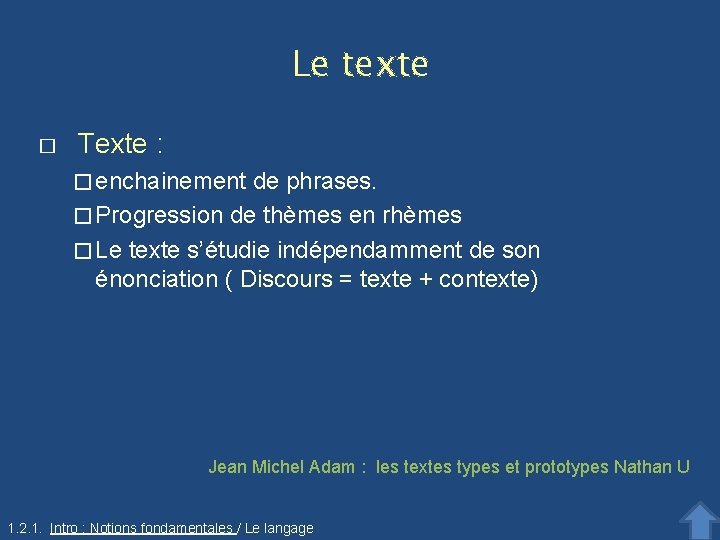 Le texte � Texte : � enchainement de phrases. � Progression de thèmes en