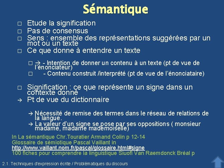 Sémantique � � Etude la signification Pas de consensus Sens : ensemble des représentations