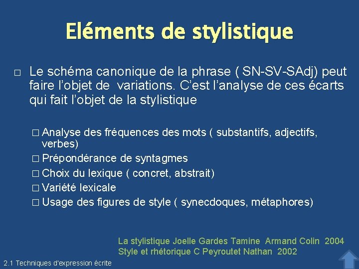 Eléments de stylistique � Le schéma canonique de la phrase ( SN-SV-SAdj) peut faire