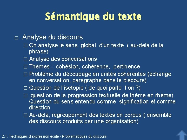 Sémantique du texte � Analyse du discours � On analyse le sens global d’un