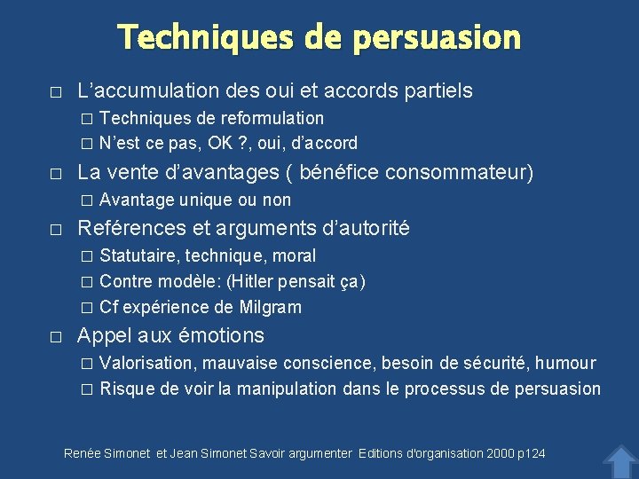 Techniques de persuasion � L’accumulation des oui et accords partiels Techniques de reformulation �