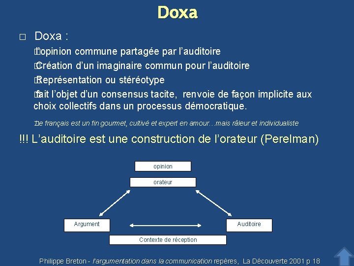 Doxa � Doxa : � l’opinion commune partagée par l’auditoire � Création d’un imaginaire