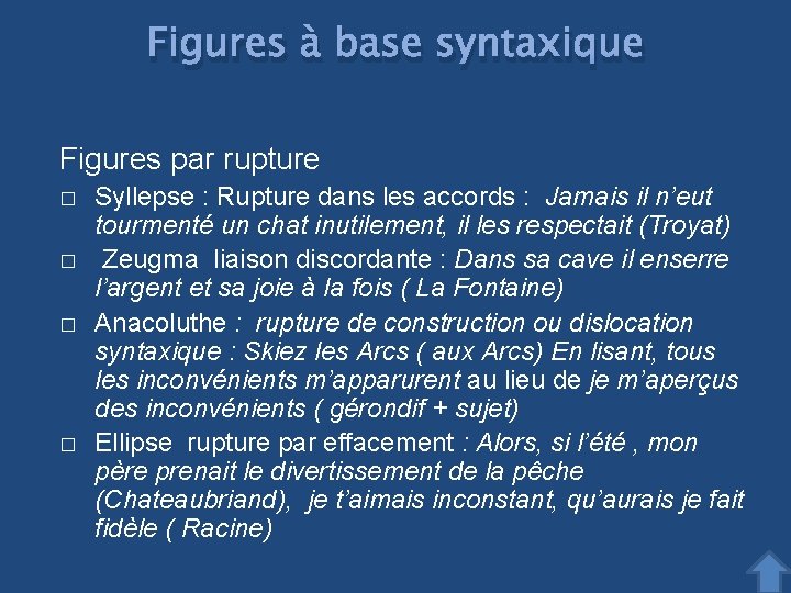 Figures à base syntaxique Figures par rupture � � Syllepse : Rupture dans les