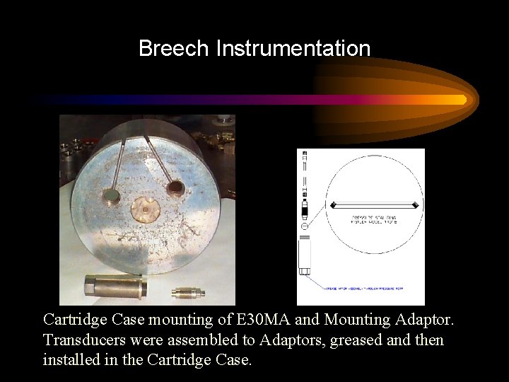 Breech Instrumentation Cartridge Case mounting of E 30 MA and Mounting Adaptor. Transducers were