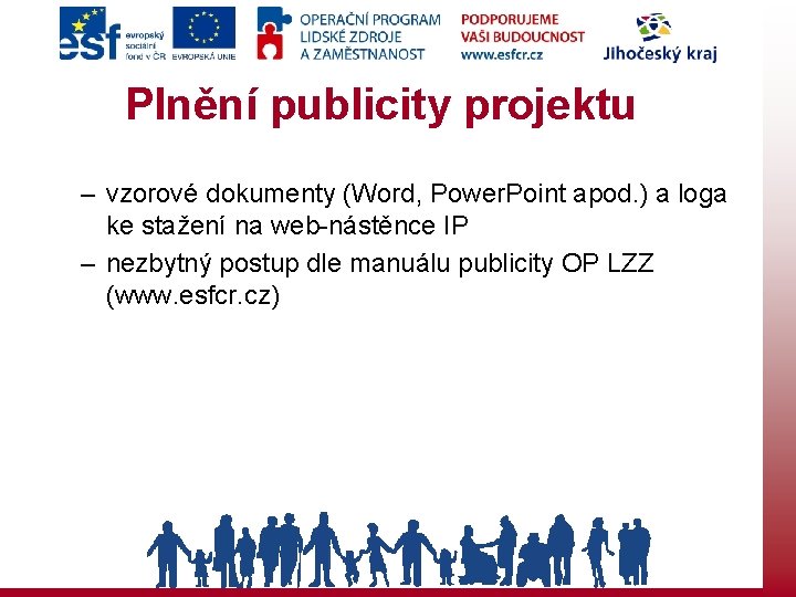 Plnění publicity projektu – vzorové dokumenty (Word, Power. Point apod. ) a loga ke