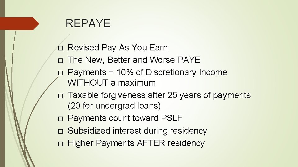 REPAYE � � � � Revised Pay As You Earn The New, Better and