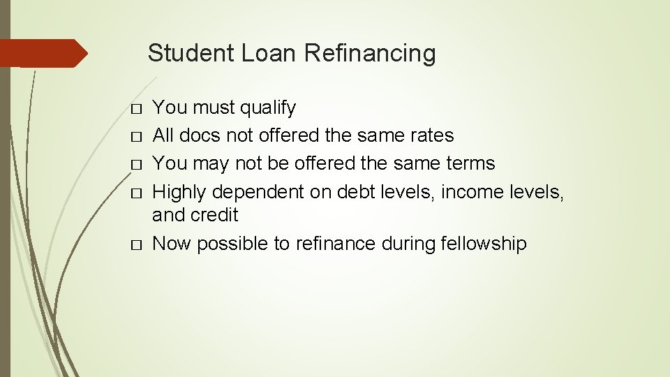 Student Loan Refinancing � � � You must qualify All docs not offered the