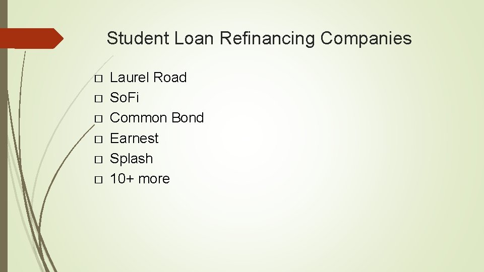 Student Loan Refinancing Companies � � � Laurel Road So. Fi Common Bond Earnest