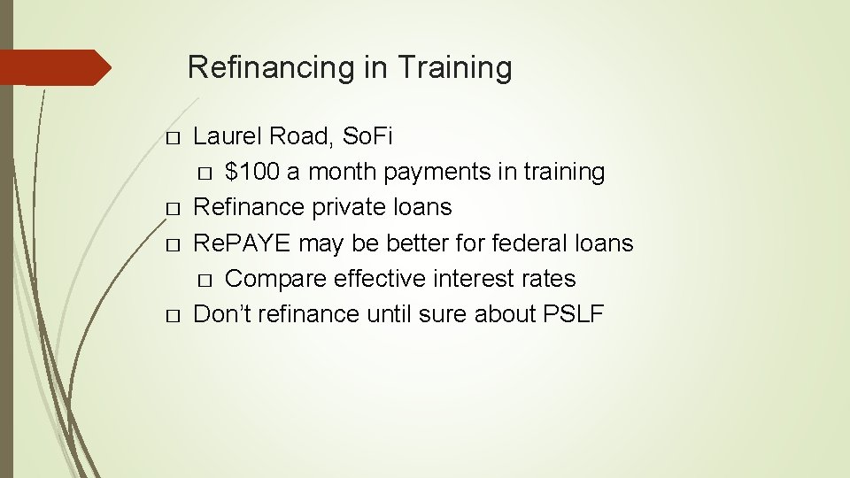 Refinancing in Training � � Laurel Road, So. Fi � $100 a month payments