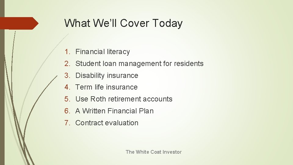 What We’ll Cover Today 1. Financial literacy 2. Student loan management for residents 3.